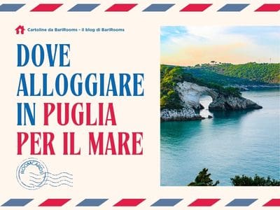 dove alloggiare puglia mare | Barirooms