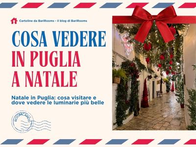 cosa vedere in Puglia a Natale | BariRooms