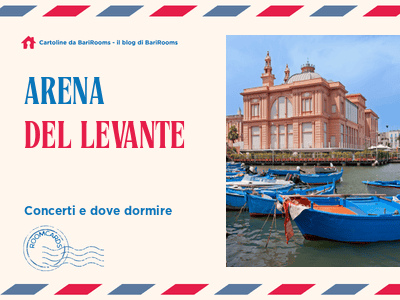 Arena del Levante 2026 concerti e soggiorno a Bari
