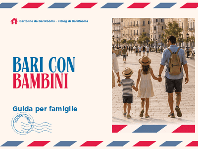 Bari con bambini: luoghi da vedere e consigli per il soggiorno